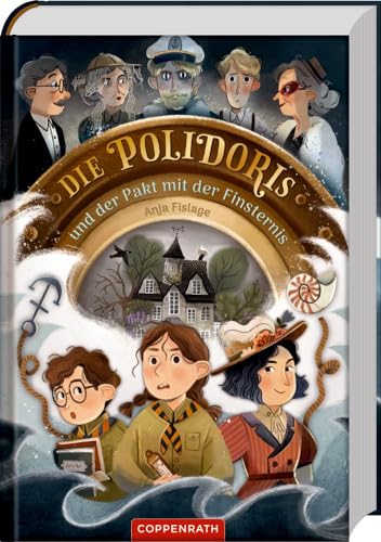Die Polidoris und der Pakt mit der Finsternis (Bd. 1): und der Pakt mit der Finsternis – magisch, spannend, geheimnisvoll. Ein Abenteuer für Kinder ab 10 Jahren (Die Polidoris, 1, Band 1)