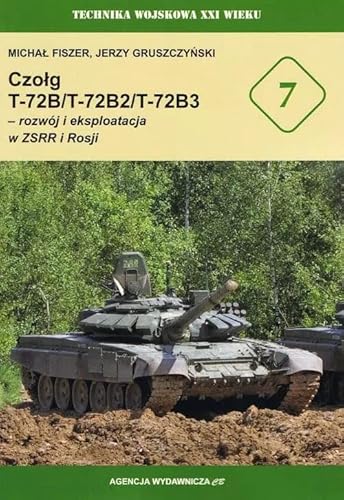 Czołg T-72B/T-72B2/T-72B3 - rozwój i eksploatacja w ZSRR i Rosji von CB
