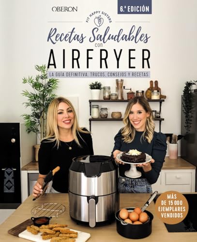 Recetas saludables con Airfryer: La guía definitiva, trucos, consejos y recetas (Libros singulares)