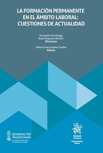 La formación permanente en el ámbito laboral: cuestiones de actualidad (Monografías Maior) von Editorial Tirant lo Blanch
