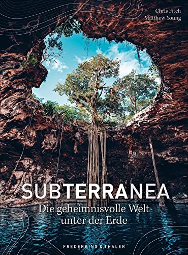 Bildband: Subterranea. Die geheimnisvolle Welt unter der Erde. Spektakuläre Fotografien, aufwendigen Illustrationen und detailreichen Karten. Faszinierend, geheimnisvoll und überwältigend! Bildband: Subterranea. Die geheimnisvolle Welt unter der Erde. Spektakuläre Fotografien, aufwendigen Illustrationen und detailreichen Karten. Faszinierend, geheimnisvoll und überwältigend!