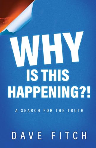 Why Is This Happening?: A Search for the Truth von Trilogy Christian Publishing