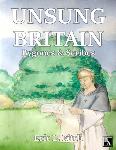 Unsung Britain: Bygones and Scribes von Beul Aithris Publishng