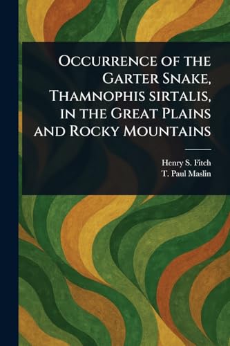 Occurrence of the Garter Snake, Thamnophis Sirtalis, in the Great Plains and Rocky Mountains von Anson Street Press