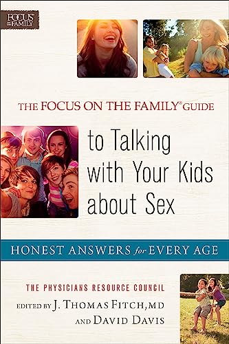 The Focus on the Family® Guide to Talking with Your Kids about Sex: Honest Answers For Every Age von Revell Gmbh