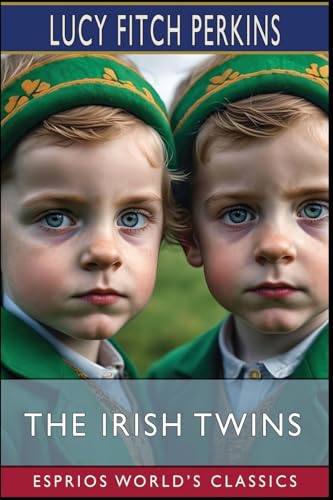 The Irish Twins (Esprios Classics) von Esprios Digital Publishing