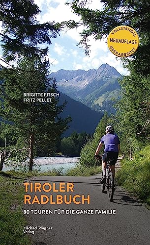Tiroler Radlbuch: 80 Touren für die ganze Familie von Michael Wagner Verlag
