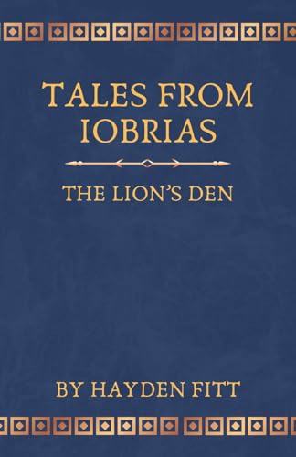 Tales From Iobrias: The Lion's Den von Lulu.com