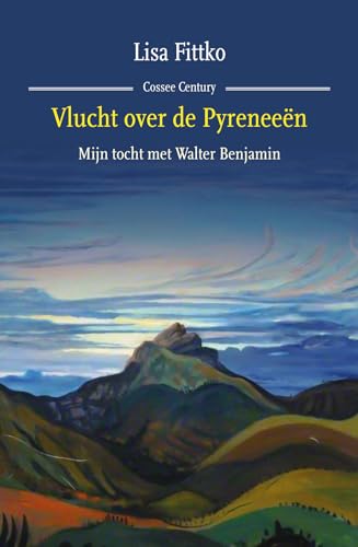 Vlucht over de Pyreneeën: mijn tocht met Walter Benjamin : memoir (Cossee century) von Pelckmans