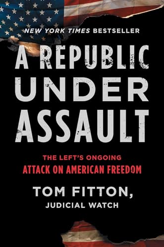 A Republic Under Assault: The Left's Ongoing Attack on American Freedom (Volume 3) (Judicial Watch) von Threshold Editions