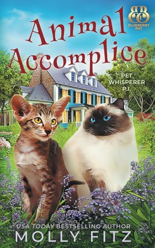 Animal Accomplice (Pet Whisperer P.I., Band 18) Animal Accomplice (Pet Whisperer P.I., Band 18)