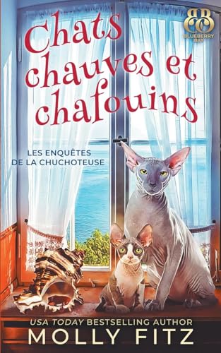 Chats Chauves et Chafouins (Les Enquêtes de la Chuchoteuse, Band 3) von Partridge & Pear Press