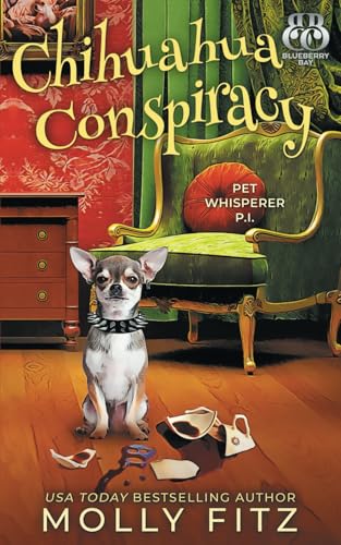 Chihuahua Conspiracy (Pet Whisperer P.I., Band 6) von Independently published