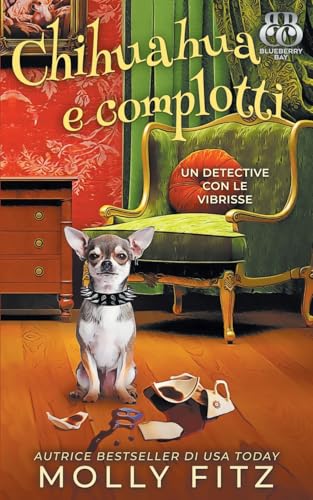 Chihuahua e complotti (Un Detective Con Le Vibrisse, Band 6) von Partridge & Pear Press