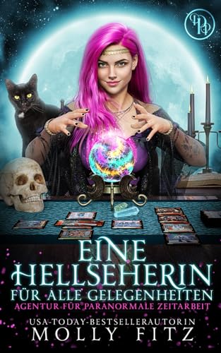 Eine Hellseherin für Alle Gelegenheiten (Agentur Für Paranormale Zeitarbeit, Band 2)
