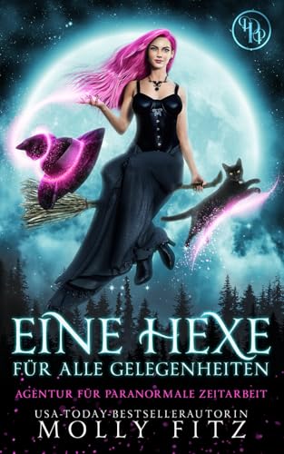 Eine Hexe für alle Gelegenheiten (Agentur Für Paranormale Zeitarbeit, Band 1)