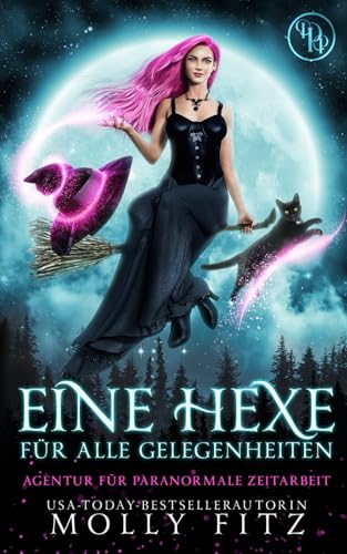 Eine Hexe für alle Gelegenheiten (Agentur Für Paranormale Zeitarbeit, Band 1)