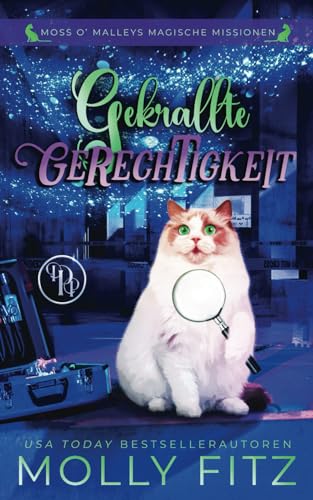 Gekrallte Gerechtigkeit (Moss O’ Malleys magische Missionen, Band 1)