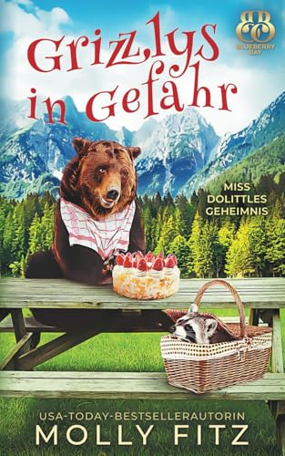 Grizzlys in Gefahr (Miss Dolittles Geheimnis, Band 13) von Independently published