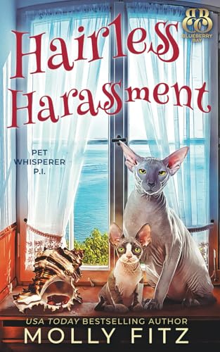 Hairless Harassment (Pet Whisperer P.I., Band 3) von Independently published