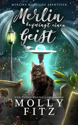 Merlin bezwingt einen Geist (Merlins Magische Abenteuer, Band 2)