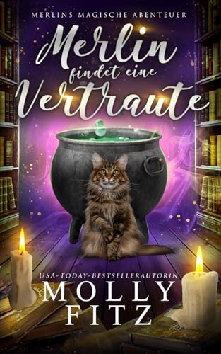 Merlin findet eine Vertraute (Merlins Magische Abenteuer, Band 1) von Independently published