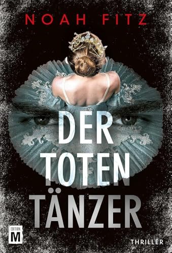 Der Totentänzer: Thriller (Ein Stegmayer-und-Greenwood-Thriller, 2) von Edition M