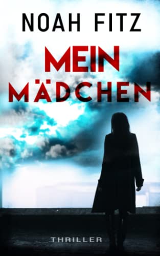 MEIN MÄDCHEN (Johannes-Hornoff-Thriller, Band 12)