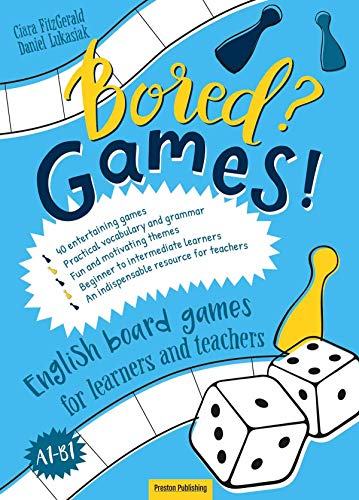 Bored? Games! Part 1 English board games for learners and teachers.: Gry do nauki angielskiego