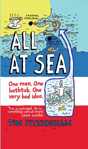 All At Sea: One man. One bathtub. One very bad idea.