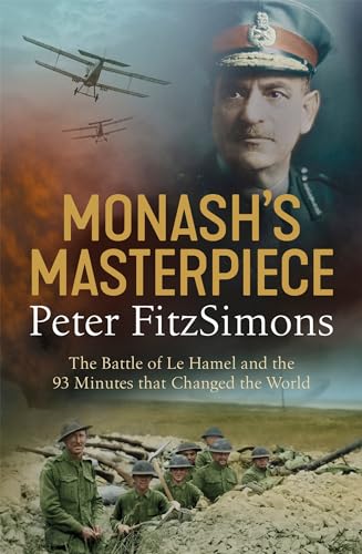 Monash's Masterpiece: The battle of Le Hamel and the 93 minutes that changed the world (Tom Thorne Novels) von Constable