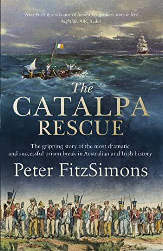 The Catalpa Rescue: The gripping story of the most dramatic and successful prison story in Australian and Irish history von Constable