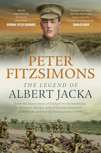 The Legend of Albert Jacka: From the brutal shores of Gallipoli to the battlefields of France, the epic story of the first Australian soldier to be awarded the Victoria Cross in WW1 The Legend of Albert Jacka: From the brutal shores of Gallipoli to the battlefields of France, the epic story of the first Australian soldier to be awarded the Victoria Cross in WW1 von Hachette Australia