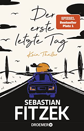 Der erste letzte Tag: Kein Thriller | SPIEGEL Bestseller Platz 1 | Mit Illustrationen von Jörn "Stolli" Stollmann Der erste letzte Tag: Kein Thriller | SPIEGEL Bestseller Platz 1 | Mit Illustrationen von Jörn "Stolli" Stollmann