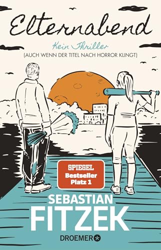 Elternabend: Kein Thriller (Auch wenn der Titel nach Horror klingt!) von Droemer HC