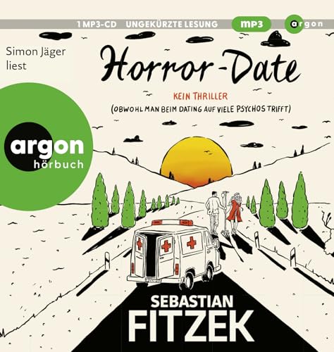 Horror-Date: Kein Thriller (Obwohl man beim Dating auf viele Psychos trifft) von Argon Verlag