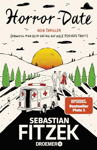 Horror-Date: Kein Thriller (Obwohl man beim Dating auf viele Psychos trifft) von Droemer HC
