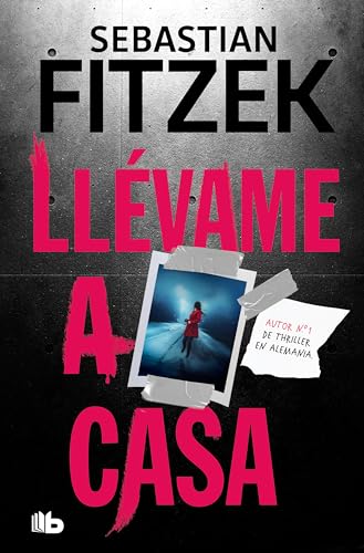Llévame a casa (Ficción) von B de Bolsillo