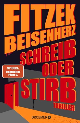 Schreib oder stirb: Thriller | SPIEGEL Bestseller Platz 1 | Fitzek meets Beisenherz: zwischen hartem Thrill und cooler Komik