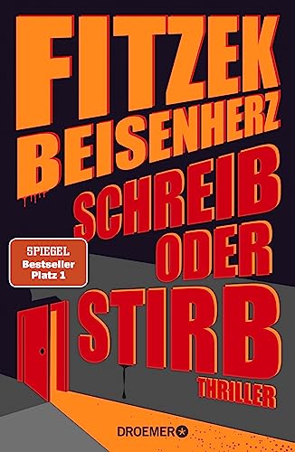 Schreib oder stirb: Thriller | SPIEGEL Bestseller Platz 1 | Fitzek meets Beisenherz: zwischen hartem Thrill und cooler Komik Schreib oder stirb: Thriller | SPIEGEL Bestseller Platz 1 | Fitzek meets Beisenherz: zwischen hartem Thrill und cooler Komik