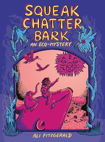 Squeak Chatter Bark: An Eco-Mystery von Fantagraphics