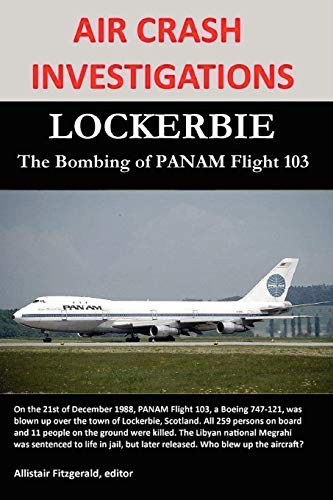 AIR CRASH INVESTIGATIONS: LOCKERBIE, The Bombing of PANAM Flight 103