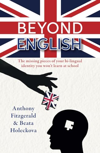 Beyond English: The Missing Pieces of Your Bilingual Identity You Won't Learn at School von Youcaxton Publications