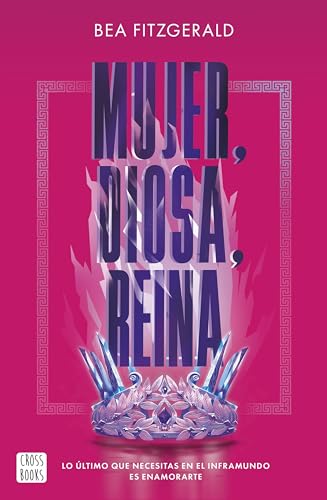 Mujer, diosa, reina (Ficción) von Crossbooks