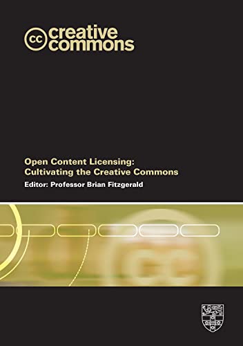 Open Content Licensing: Cultivating the Creative Commons von Sydney University Press