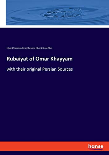 Rubaiyat of Omar Khayyam: with their original Persian Sources von hansebooks