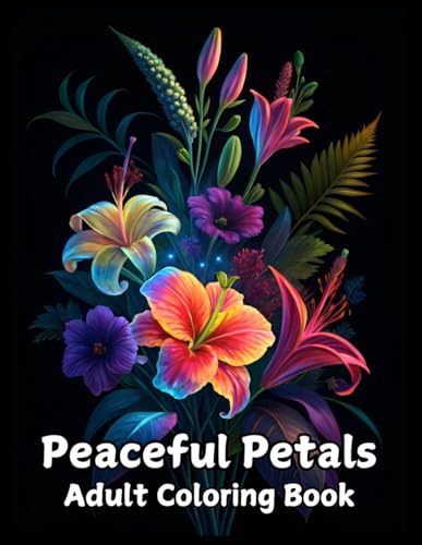 Peaceful Petals: Adult Coloring Book with Soothing Floral Patterns for Relaxation von Independently published