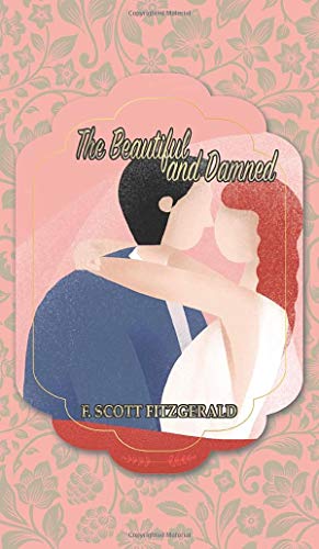 The Beautiful and Damned (Best F. Scott Fitzgerald Books, Band 2)