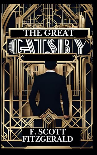 The Great Gatsby: Roaring Twenties Romance, Wealth, and Forbidden Desires Collide von Independently published