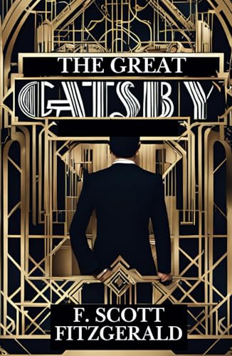 The Great Gatsby: Roaring Twenties Romance, Wealth, and Forbidden Desires Collide von Independently published
